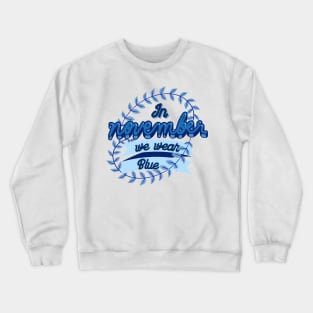 In November we wear blue- World diabetes day Crewneck Sweatshirt